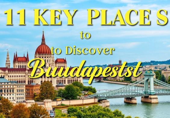 11 Lugares Clave para Descubrir Budapest